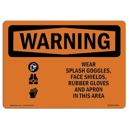 Signmission OSHA, Wear Splash Goggles Shield Gloves Apron, 14in X 10in Rigid Plastic, 14" W, 10" H, Landscape OS-WS-P-1014-L-12933